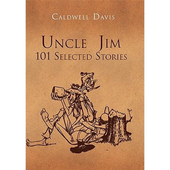 Uncle Jim: 101 Selected: 101 Selected, (Hardcover)