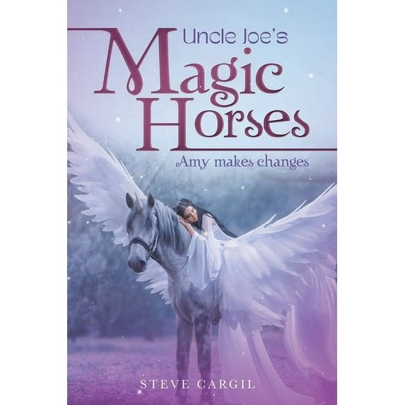 Uncle Joe's Magic Horses: Amy Makes Changes, (Paperback)