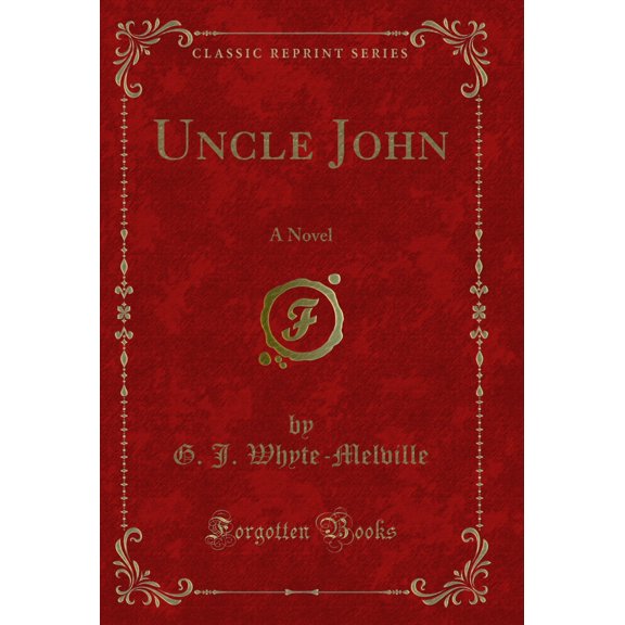 Uncle John: A Novel (Classic Reprint)