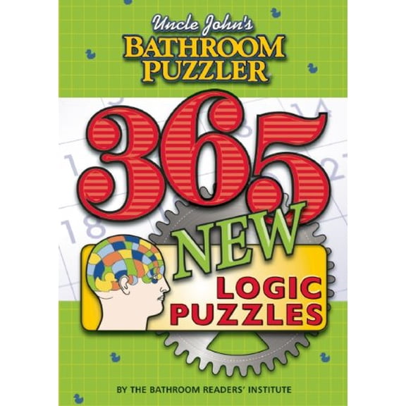 Pre-Owned Uncle John's Bathroom Puzzler: 365 New Logic Puzzles (Paperback) 1607101823 9781607101826
