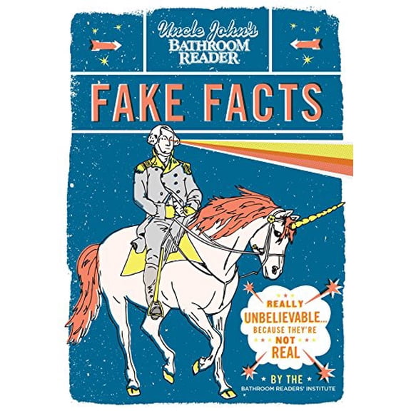 Pre-Owned Uncle John's Bathroom Reader Fake Facts: Really Unbelievable . . . Because They're Not Real, 9781607105596, 1607105594, Paperback,