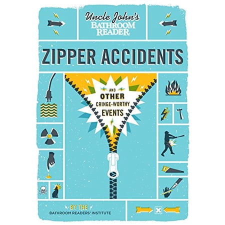 Pre-Owned Uncle John's Bathroom Reader Zipper Accidents (Paperback) 1607107783 9781607107781
