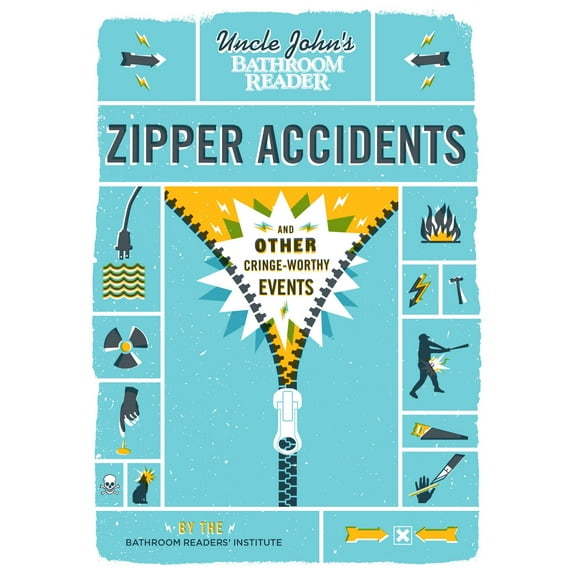 Uncle John's Bathroom Readers: Uncle John's Bathroom Reader Zipper Accidents (Paperback)