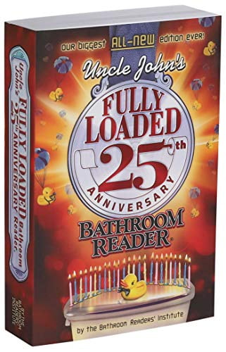 Pre-Owned Uncle John's Fully Loaded 25th Anniversary Bathroom Reader (Paperback) 1607105624 9781607105626