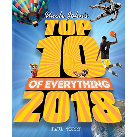 Pre-Owned Uncle John's Top 10 of Everything 2018 (Paperback) 1684122023 9781684122028