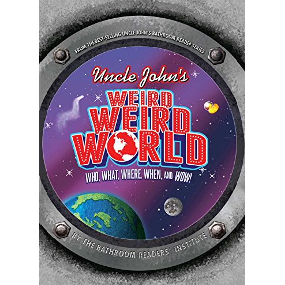Pre-Owned Uncle John's Weird Weird World: Who, What, Where, When, and Wow! Paperback