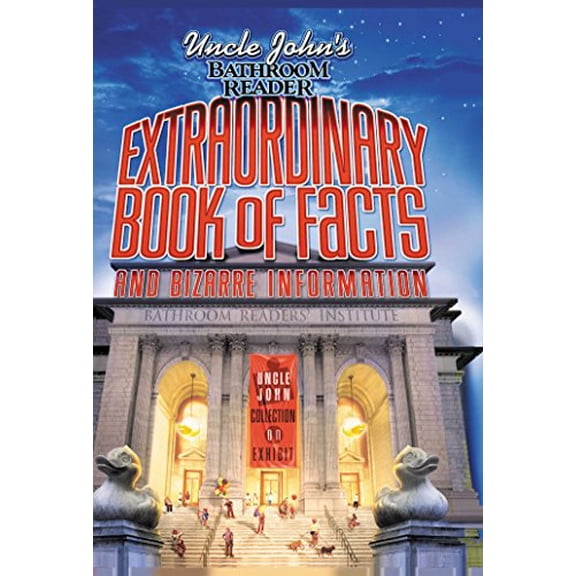 Pre-Owned Uncle John's Bathroom Reader Extraordinary Book of Facts and Bizarre Information (Paperback) 1592236057 9781592236053