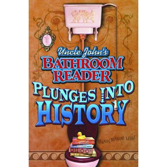 Pre-Owned Uncle John's Bathroom Reader Plunges Into History (Paperback) 157145697X 9781571456977