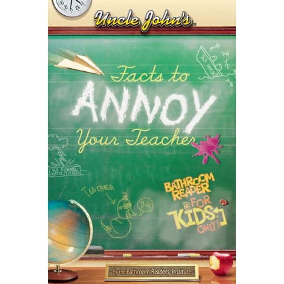 Pre-Owned Uncle John's Facts to Annoy Your Teacher Bathroom Reader for Kids Only! (Uncle John's Bathroom Reader for Kids Only) (Paperback) 159223982X 9781592239825