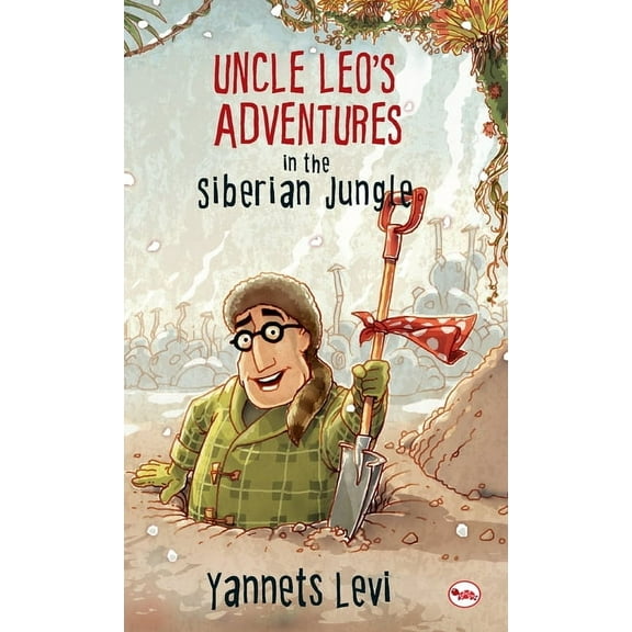 Uncle Leo'S Adventures In The Siberian Jungle (Hardcover)