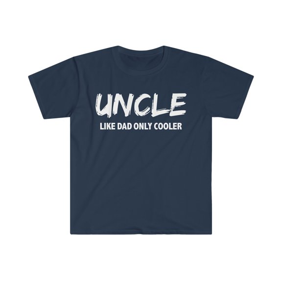 Uncle Like Dad Only Cooler Unisex T-shirt S-3XL Best Favorite Uncle