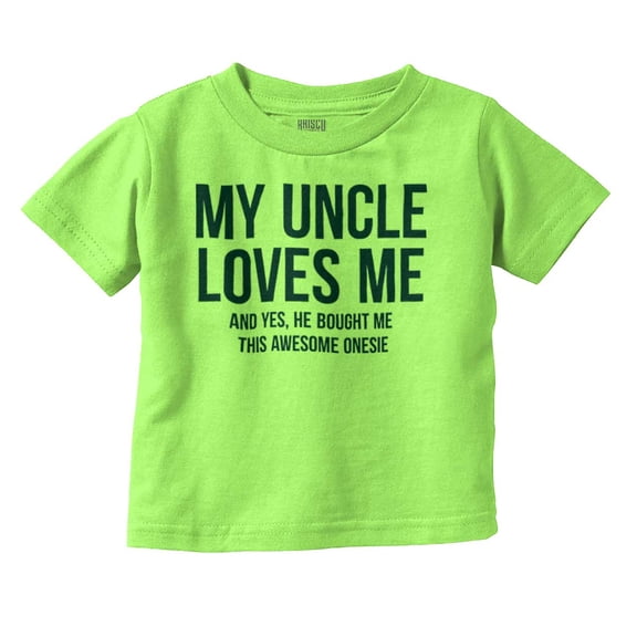 Uncle Loves Me Bought This One Piece Toddler Boy Girl T Shirt Infant Toddler Brisco Brands 24M