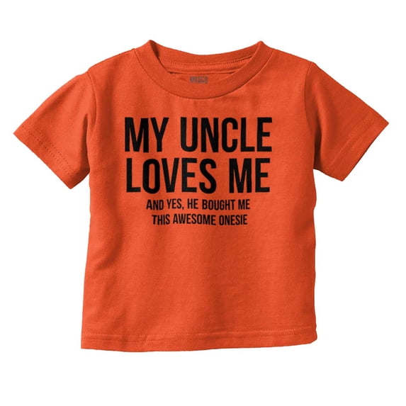 Uncle Loves Me Bought This One Piece Toddler Boy Girl T Shirt Infant Toddler Brisco Brands 2T