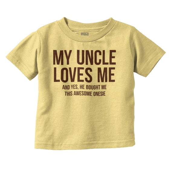 Uncle Loves Me Bought This One Piece Toddler Boy Girl T Shirt Infant Toddler Brisco Brands 3T