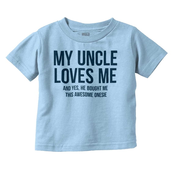 Uncle Loves Me Bought This One Piece Toddler Boy Girl T Shirt Infant Toddler Brisco Brands 4T