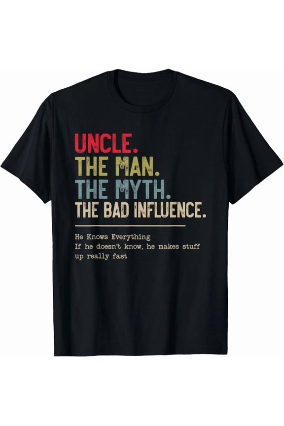 Uncle Man Myth Bad Influence T-shirt