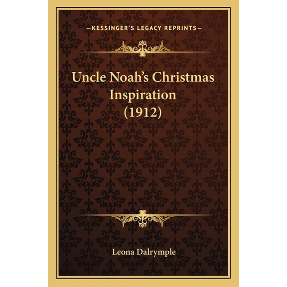 Uncle Noah's Christmas Inspiration (1912) (Paperback)