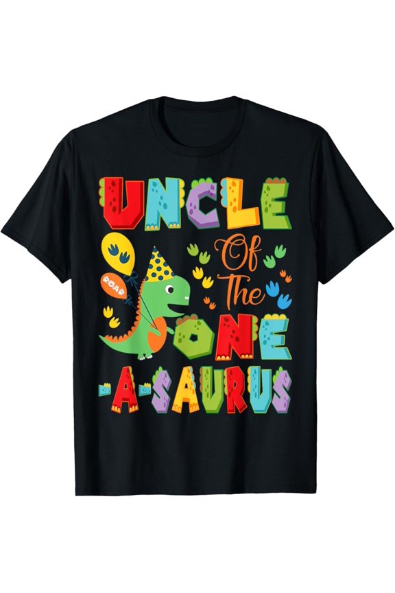 Uncle Of The One-A-Saurus 1St Birthday Dinosaur Unisex Men Women T-Shirt S-5Xl - Best Birthday Gifts