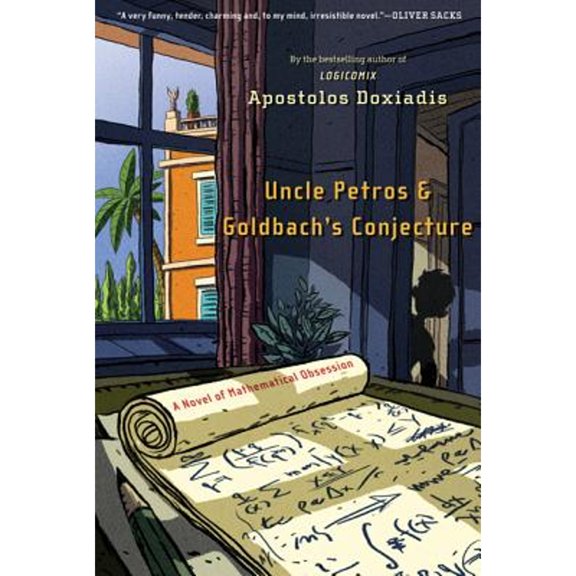 Pre-Owned Uncle Petros and Goldbach's Conjecture: A Novel of Mathematical Obsession (Paperback) 1582341281 9781582341286