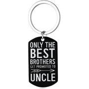 Uncle Pregnancy Announcement Gifts for Brother Only The Best Brothers Get Promoted To Uncle Keychain for New Uncle Gift for Brother in Law Uncle to Be Gift