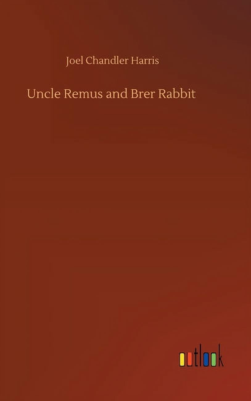 Uncle Remus and Brer Rabbit (Hardcover) - Walmart.com