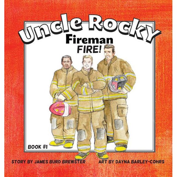 Uncle Rocky, Fireman #1 Fire!, (Hardcover)