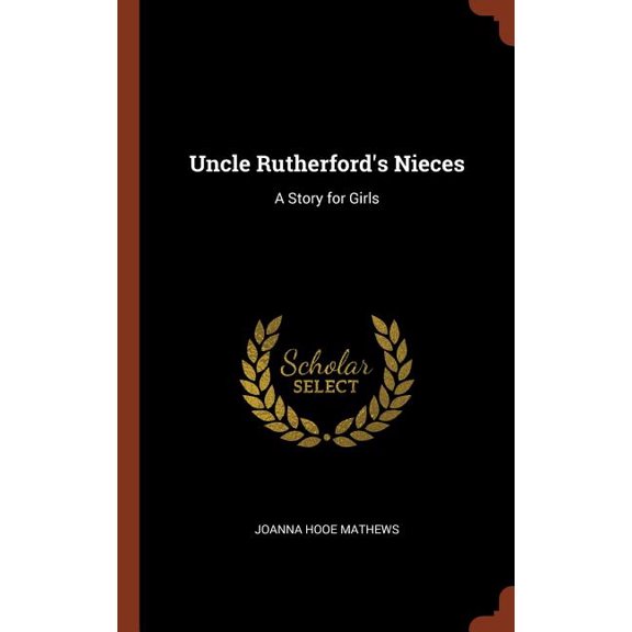 Uncle Rutherford's Nieces: A Story for Girls (Hardcover)