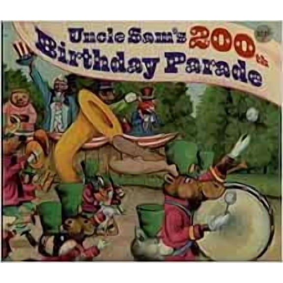 Pre-Owned Uncle Sam's 200th Birthday Parade (Hardcover) 0307137457 9780307137456