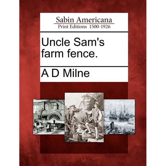 Uncle Sam's Farm Fence., (Paperback)