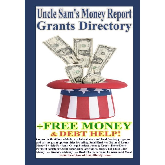 Uncle Sam's Money Report Grants Directory + Free Money & Debt Help!