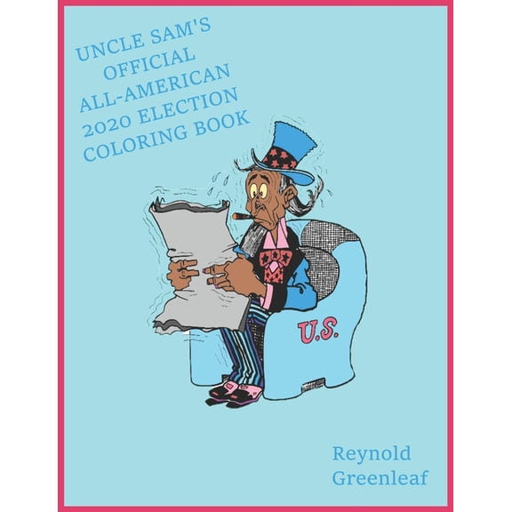 Uncle Sam's Official All-American 2020 Election Coloring Book, (Paperback)