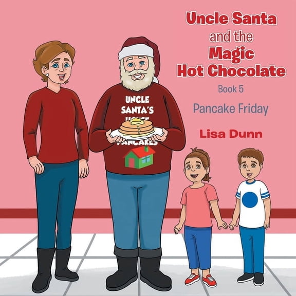 Uncle Santa and The Magic Hot Chocolate: Pancake Friday, (Paperback)