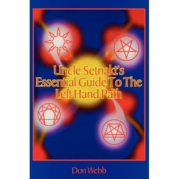 Uncle Setnakt's Essential Guide to the Left Hand Path, (Paperback)