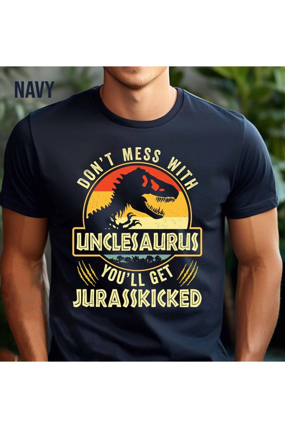 Uncle Shirt, Don'T Mess With Unclesaurus Shirt, Uncle Father'S Day Shirt, Dinosaur Uncle Shirt, Best Uncle Ever Shirt, Uncle Birthday Gifts