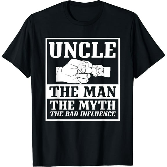 Uncle The Man Myth Bad Influence T-Shirt