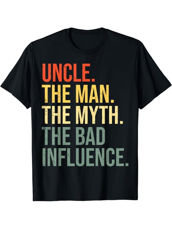 Uncle The Man The Myth The Bad Influence Best Funny Uncle T-Shirt