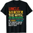 thumbnail image 1 of Uncle The Man The Myth The Bad Influence Father's Day T-Shirt, 1 of 4
