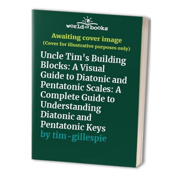 Pre-Owned Uncle Tim's building blocks: A visual way to learn how to construct guitar passages : a complete guide to major and minor scales for the guitar (Paperback) 0964705974 9780964705975