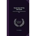 thumbnail image 1 of Uncle Tom Of The Old South: A Story Of The South In Reconstruction Days (Hardcover), 1 of 1