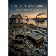 Uncle Toms Cabin by Harriet Beecher Stowe, Paperback