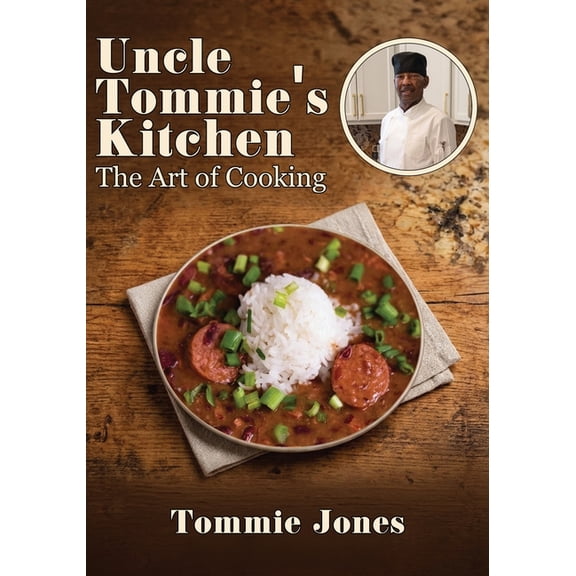 Uncle Tommie's Kitchen, The Art of Cooking, (Paperback)