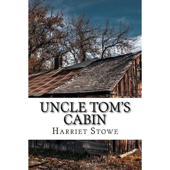 Uncle Toms Cabin Paperback 1729527310 9781729527313 Harriet Beecher Stowe