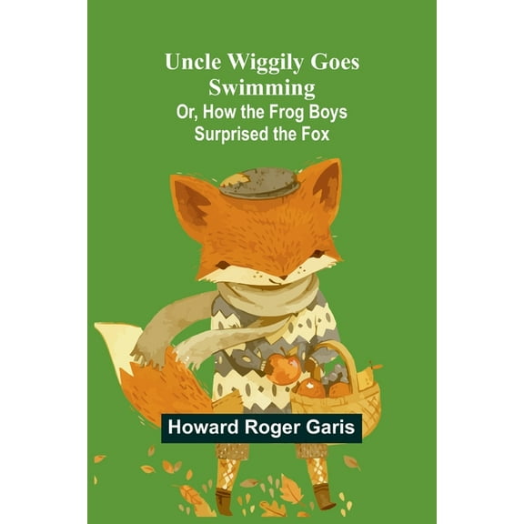 Uncle Wiggily Goes Swimming; Or, How the Frog Boys Surprised the Fox, (Paperback)