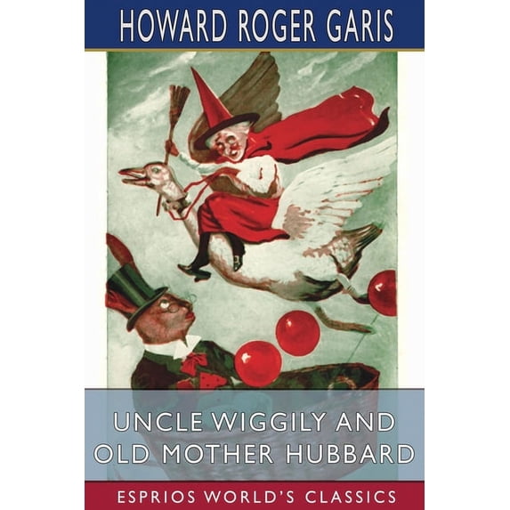 Uncle Wiggily and Old Mother Hubbard (Esprios Classics), (Paperback)