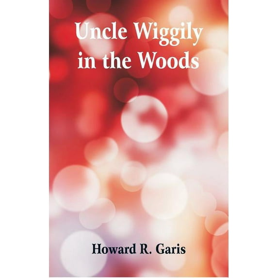Uncle Wiggily in the Woods, (Paperback)