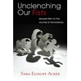 thumbnail image 1 of Unclenching Our Fists: Abusive Men on the Journey to Nonviolence, (Hardcover), 1 of 1