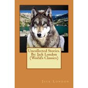 Uncollected Stories.By Jack London Worlds Classics, Paperback