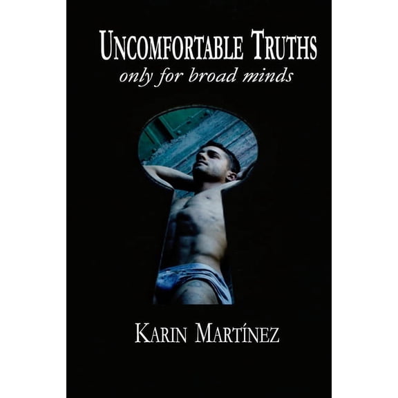 Uncomfortable Truths: only for broad minds (Paperback)