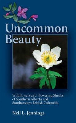 Pre-Owned Uncommon Beauty: Wildflowers and Flowering Shrubs of Southern