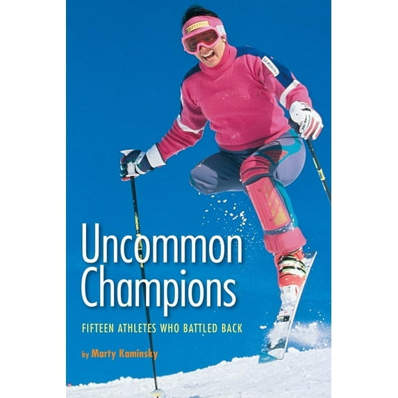 Uncommon Champions : Fifteen Athletes Who Battled Back (Paperback)